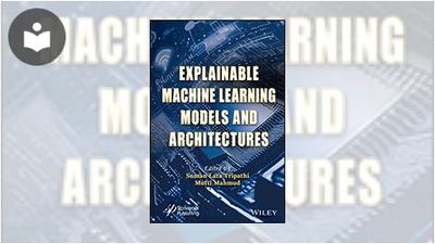 Explainable Machine Learning Models and Architectures Book - EVERYONE ...