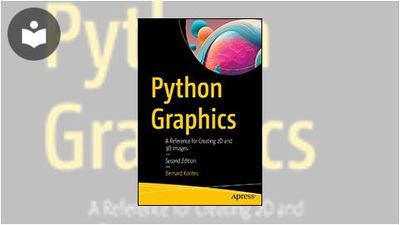 Computer Graphics Reference Book Python Graphics: A Reference for Creating 2D and 3D Images, 2nd Edition ...