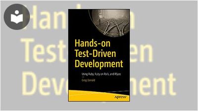 Hands-on Test-Driven Development: Using Ruby, Ruby on Rails, and RSpec ...
