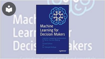 Machine Learning for Decision Makers: Cognitive Computing Fundamentals ...