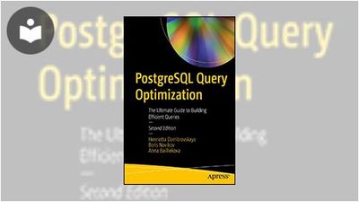 PostgreSQL Query Optimization: The Ultimate Guide to Building Efficient ...