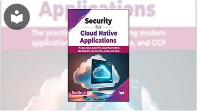 Security for Cloud Native Applications: The Practical Guide for ...