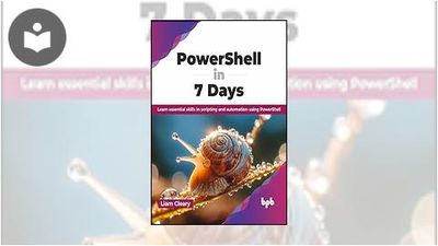 PowerShell in 7 Days: Learn essential skills in scripting and ...