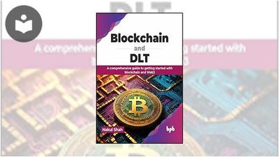 Blockchain and DLT: A comprehensive guide to getting started with ...