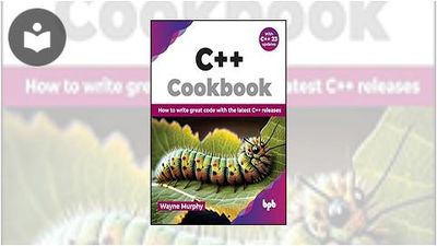 C++ Cookbook: How to write great code with the latest C++ releases Book ...