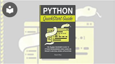 Python QuickStart Guide: The Simplified Beginner's Guide to Python ...