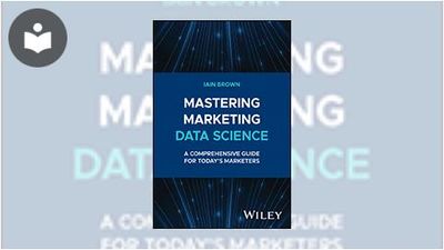 Mastering Marketing Data Science: A Comprehensive Guide for Today's ...