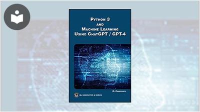 Python 3 and Machine Learning Using ChatGPT /GPT-4 Book - EVERYONE ...