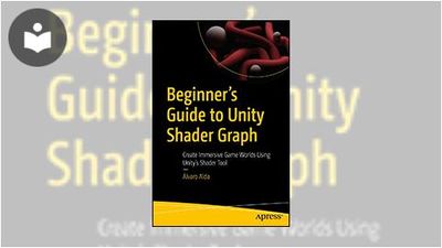 Beginner's Guide to Unity Shader Graph: Create Immersive Game Worlds ...