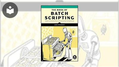 The Book of Batch Scripting: From Fundamentals to Advanced Automation ...