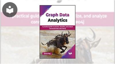 Graph Data Analytics: A Practical Guide to Process, Visualize, and ...