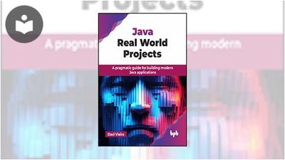 Java Real World Projects: A Pragmatic Guide for Building Modern Java ...
