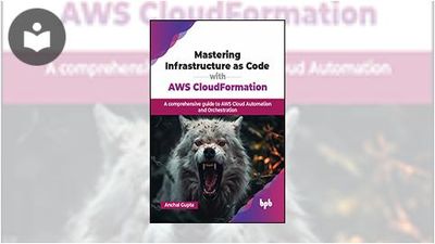 Mastering Infrastructure as Code with AWS CloudFormation: A ...
