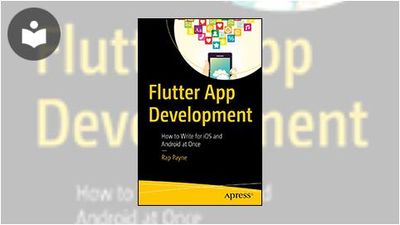 Flutter App Development: How to Write for iOS and Android at Once Book ...