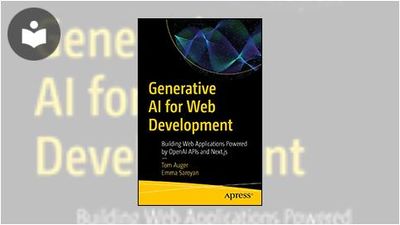 Generative AI for Web Development: Building Web Applications Powered by ...
