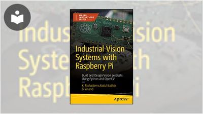 Vision And Raspberry Pi Industrial Vision Systems with Raspberry Pi: Build and Design Vision ...