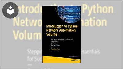 Introduction to Python Network Automation Volume II: Stepping up ...