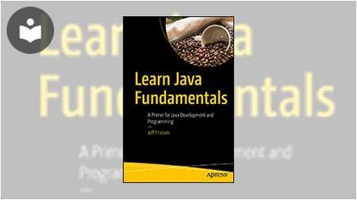 Learn Java Fundamentals: A Primer for Java Development and Programming ...