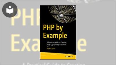 PHP by Example: A Practical Guide to Creating Web Applications with PHP ...