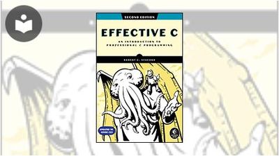 Effective C: An Introduction to Professional C Programming, 2nd Edition ...