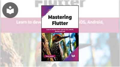 Mastering Flutter: Learn to Develop Flutter Apps for iOS, Android ...