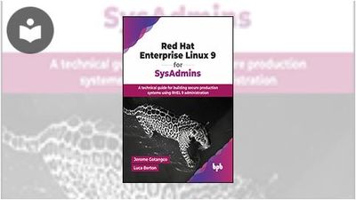 Red Hat Enterprise Linux 9 for SysAdmins: A Technical Guide for ...