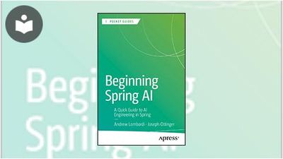Beginning Spring AI: A Quick Guide to AI Engineering in Spring Book ...