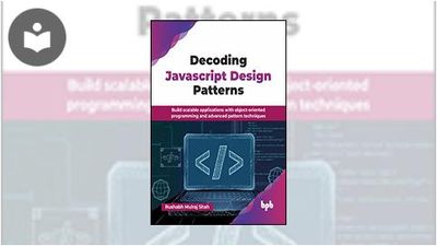 Decoding JavaScript Design Patterns: Build Scalable Applications with ...