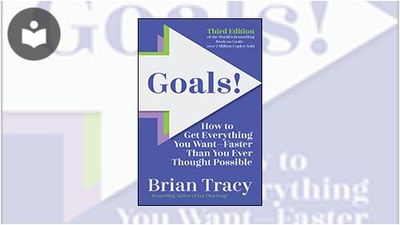 Goals!: How to Get Everything You Want—Faster Than You Ever Thought ...
