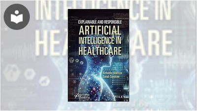 Explainable and Responsible Artificial Intelligence in Healthcare Book ...