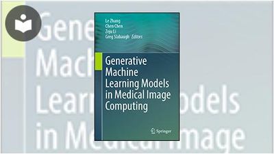 Generative Machine Learning Models in Medical Image Computing Book ...