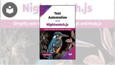 Test Automation with Nightwatch.js: Simplify Web Testing with ...