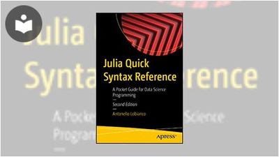Julia Quick Syntax Reference: A Pocket Guide for Data Science ...