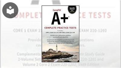 CompTIA A+ Complete Practice Tests: Core 1 Exam 220-1201 and Core 2 ...