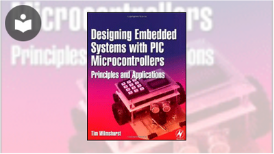 Designing Embedded Systems with PIC Microcontrollers: Principles and ...