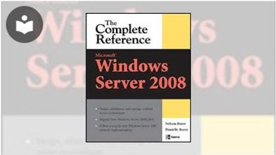 Microsoft Windows Server 2008: The Complete Reference Book - EVERYONE ...