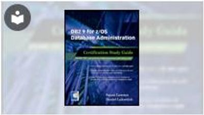 DB2 9 for z/OS Database Administration: Certification Study Guide Book ...