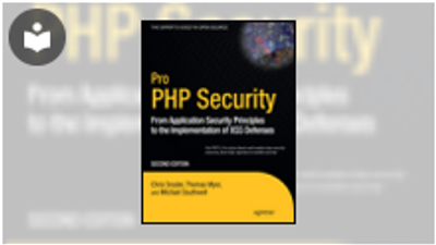 Pro PHP Security: From Application Security Principles to the ...