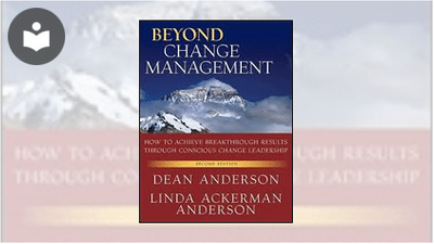 Beyond Change Management: How to Achieve Breakthrough Results Through ...