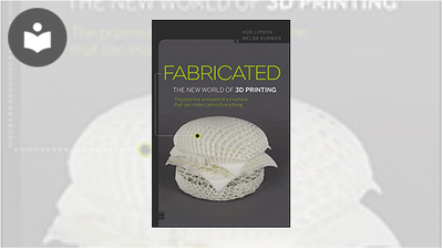 Fabricated: The New World of 3D Printing Book - EVERYONE - Skillsoft