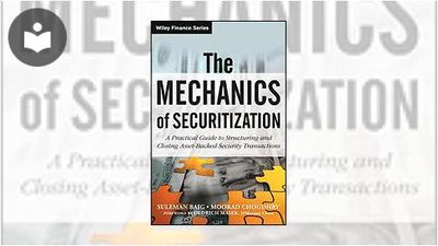 The Mechanics of Securitization: A Practical Guide to Structuring and Closing Asset-Backed ...