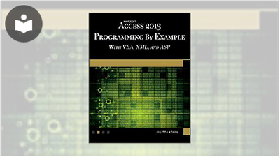 Microsoft Access 2013 Programming By Example with VBA, XML, and ASP ...