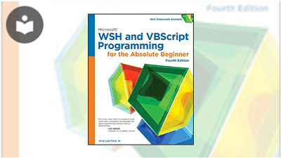 Microsoft WSH and VBScript Programming for the Absolute Beginner ...