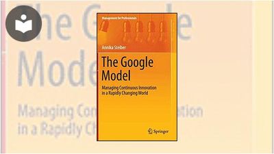 The Google Model: Managing Continuous Innovation in a Rapidly Changing ...