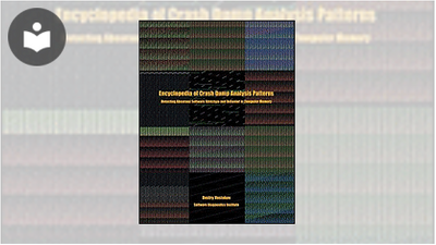 Encyclopedia of Crash Dump Analysis Patterns: Detecting Abnormal ...