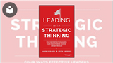 Leading with Strategic Thinking: Four Ways Effective Leaders Gain Insight, Drive Change, and Get Results