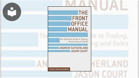 The Front Office Manual: The Definitive Guide to Trading