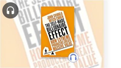 The Self-Made Billionaire Effect: How Extreme Producers Create Massive Value Audiobook ...