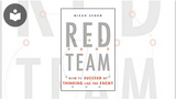 Red Team: How to Succeed By Thinking Like the Enemy